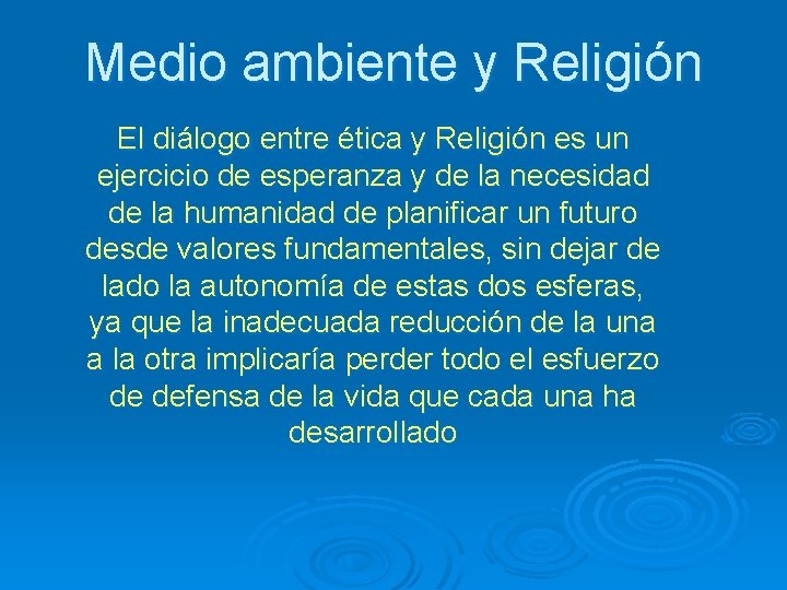 Medio ambiente y Religión El diálogo entre ética y Religión es un ejercicio de