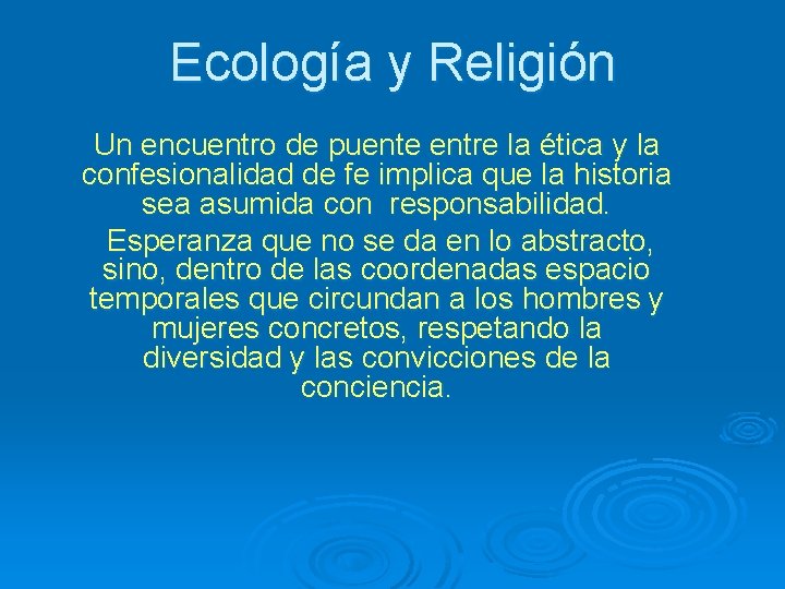 Ecología y Religión Un encuentro de puente entre la ética y la confesionalidad de