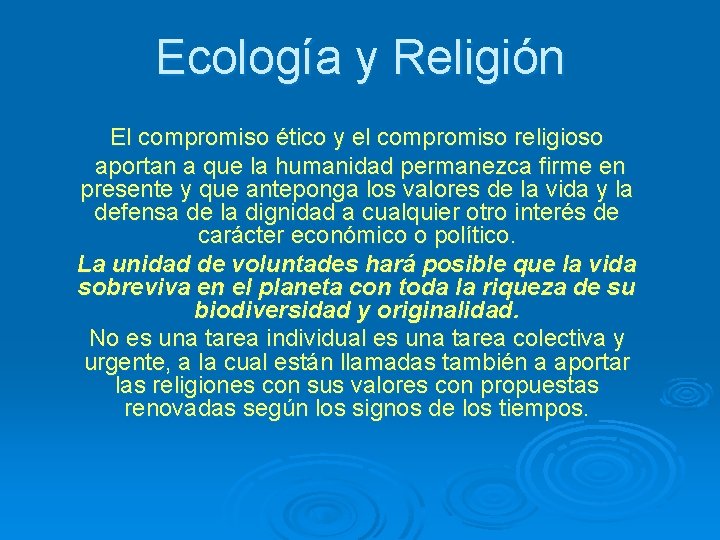 Ecología y Religión El compromiso ético y el compromiso religioso aportan a que la