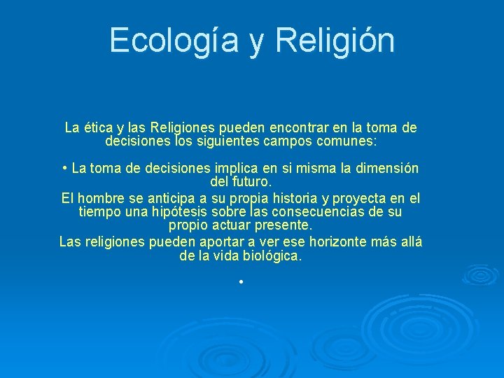 Ecología y Religión La ética y las Religiones pueden encontrar en la toma de