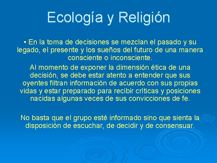 Ecología y Religión • En la toma de decisiones se mezclan el pasado y