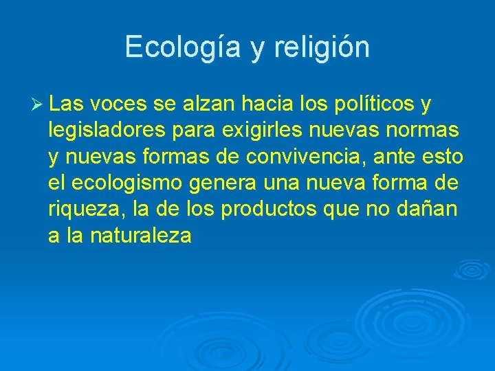 Ecología y religión Ø Las voces se alzan hacia los políticos y legisladores para