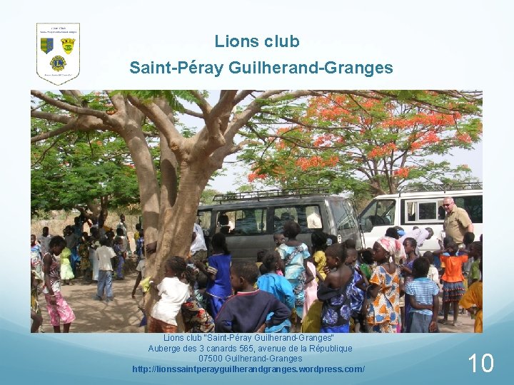 Lions club Saint-Péray Guilherand-Granges Lions club "Saint-Péray Guilherand-Granges" Auberge des 3 canards 565, avenue