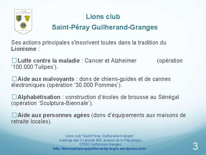 Lions club Saint-Péray Guilherand-Granges Ses actions principales s'inscrivent toutes dans la tradition du Lionisme