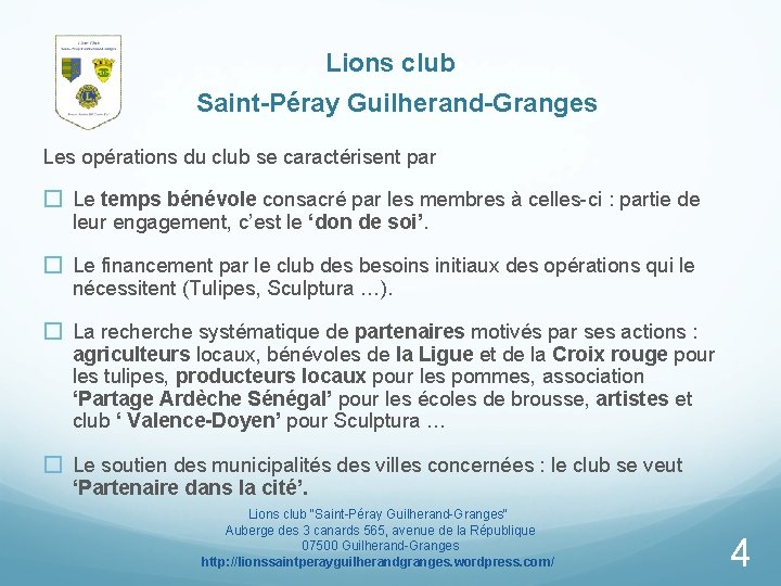 Lions club Saint-Péray Guilherand-Granges Les opérations du club se caractérisent par � Le temps