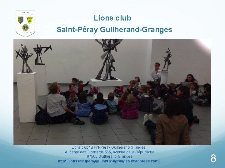 Lions club Saint-Péray Guilherand-Granges Lions club "Saint-Péray Guilherand-Granges" Auberge des 3 canards 565, avenue