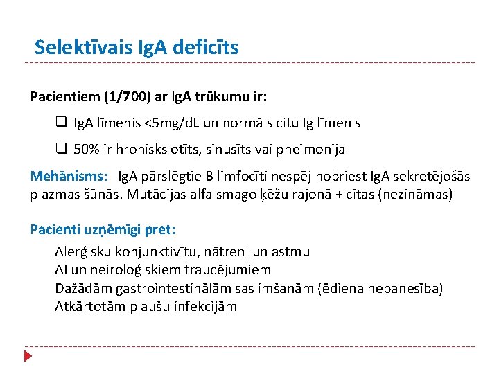 Selektīvais Ig. A deficīts Pacientiem (1/700) ar Ig. A trūkumu ir: q Ig. A