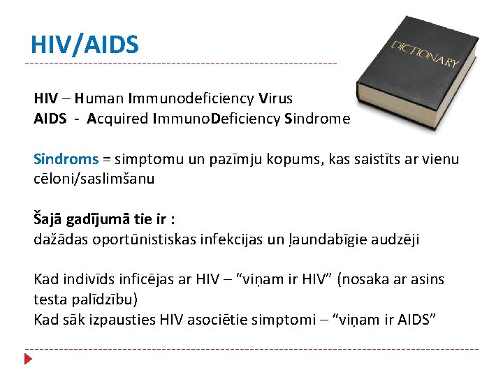 HIV/AIDS HIV – Human Immunodeficiency Virus AIDS - Acquired Immuno. Deficiency Sindrome Sindroms =