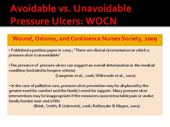 Avoidable vs. Unavoidable Pressure Ulcers: WOCN Wound, Ostomy, and Continence Nurses Society, 2009 •