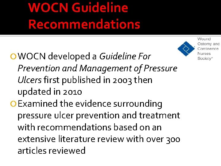 WOCN Guideline Recommendations WOCN developed a Guideline For Prevention and Management of Pressure Ulcers