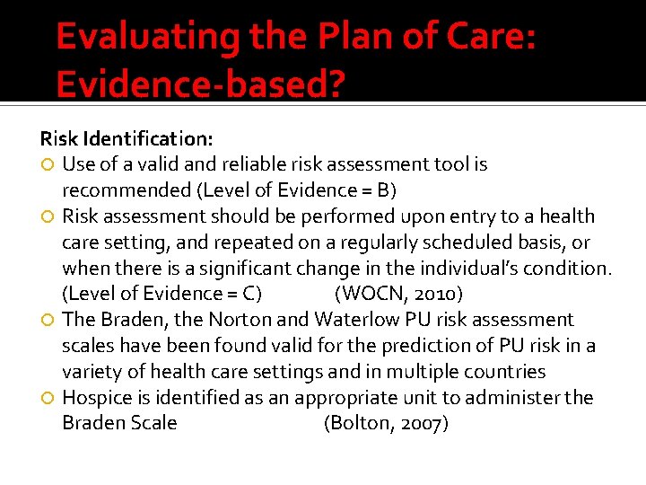 Evaluating the Plan of Care: Evidence-based? Risk Identification: Use of a valid and reliable