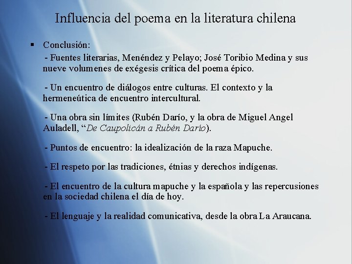 Influencia del poema en la literatura chilena § Conclusión: - Fuentes literarias, Menéndez y