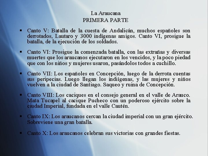 La Araucana PRIMERA PARTE § Canto V: Batalla de la cuesta de Andalicán, muchos