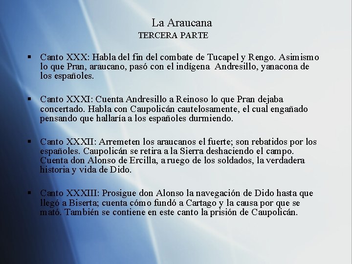 La Araucana TERCERA PARTE § Canto XXX: Habla del fin del combate de Tucapel