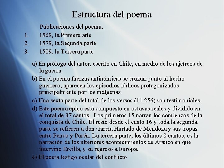 Estructura del poema 1. 2. 3. Publicaciones del poema, 1569, la Primera arte 1579,