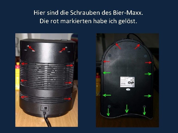 Hier sind die Schrauben des Bier-Maxx. Die rot markierten habe ich gelöst. 