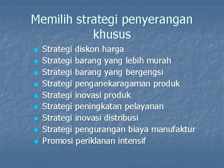 Memilih strategi penyerangan khusus n n n n n Strategi diskon harga Strategi barang