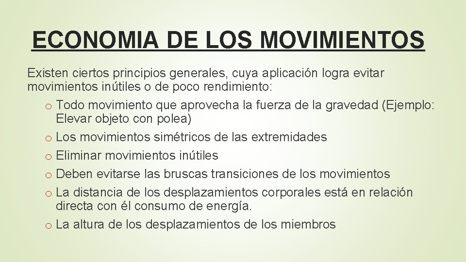 ECONOMIA DE LOS MOVIMIENTOS Existen ciertos principios generales, cuya aplicación logra evitar movimientos inútiles