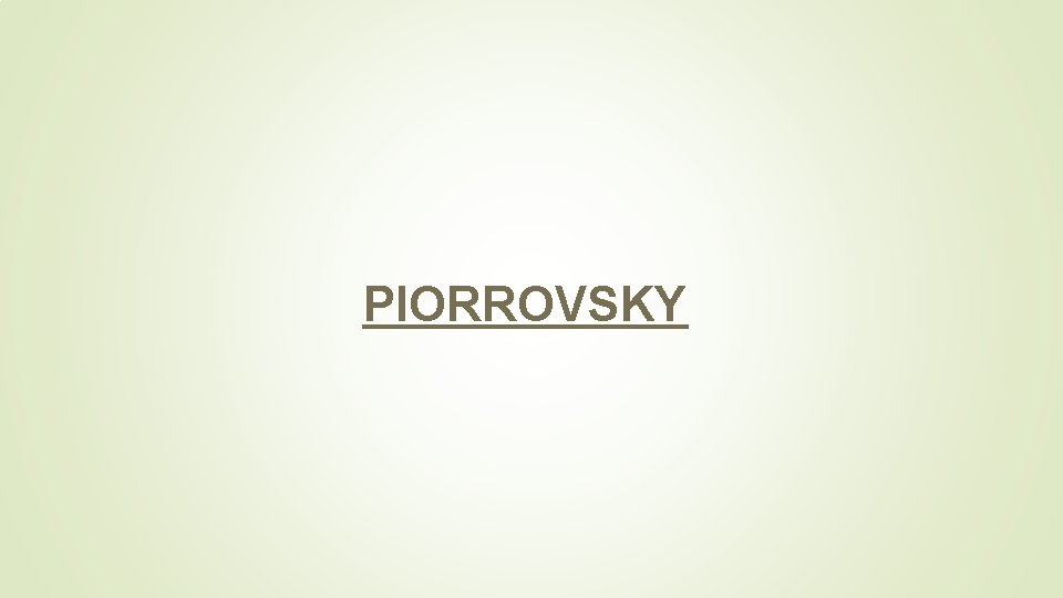 PIORROVSKY 