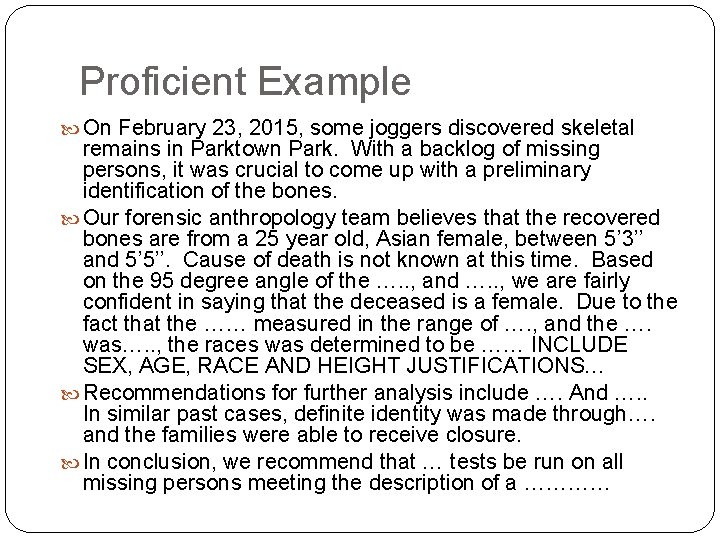 Proficient Example On February 23, 2015, some joggers discovered skeletal remains in Parktown Park. Proficient Example On February 23, 2015, some joggers discovered skeletal remains in Parktown Park.