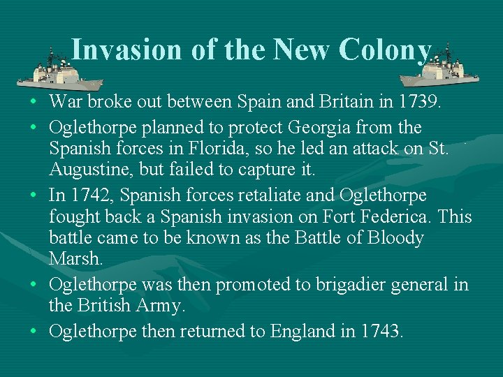 Invasion of the New Colony • War broke out between Spain and Britain in