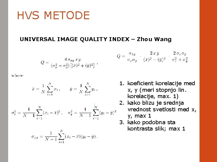 HVS METODE UNIVERSAL IMAGE QUALITY INDEX – Zhou Wang 1. koeficient korelacije med x,