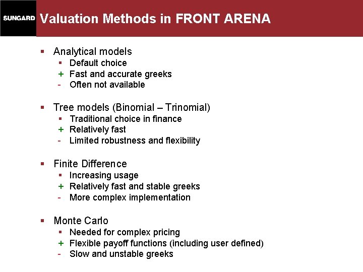 Valuation Methods in FRONT ARENA § Analytical models § Default choice + Fast and