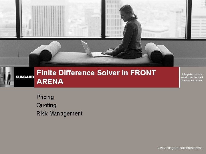 Finite Difference Solver in FRONT ARENA Integrated cross asset front to back trading solutions