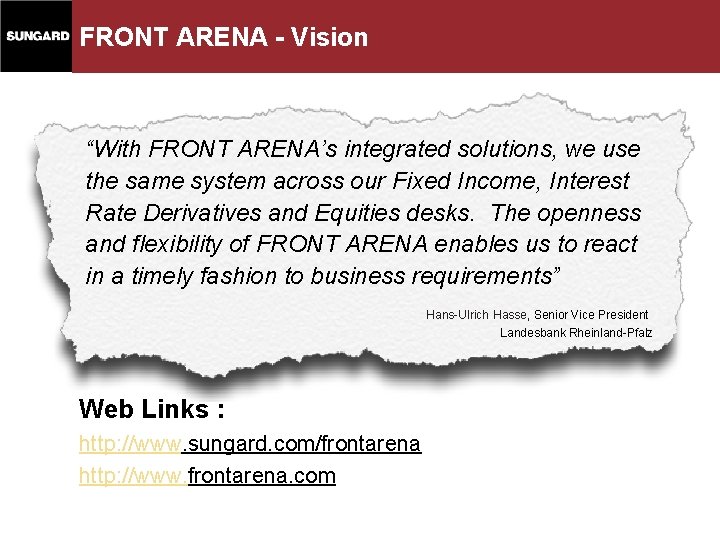 FRONT ARENA - Vision “With FRONT ARENA’s integrated solutions, we use the same system