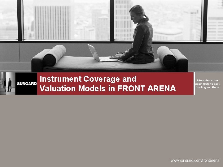 Instrument Coverage and Valuation Models in FRONT ARENA Integrated cross asset front to back