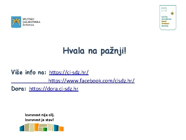 Hvala na pažnji! Više info na: https: //ci-sdz. hr/ https: //www. facebook. com/cisdz. hr/