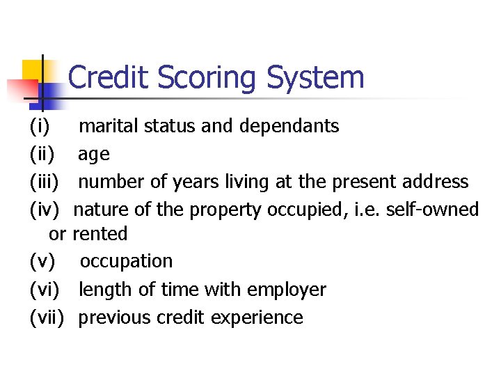 Credit Scoring System (i) marital status and dependants (ii) age (iii) number of years