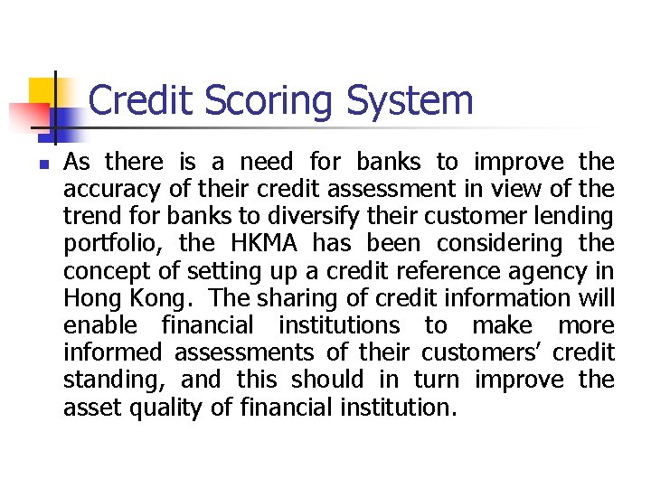 Credit Scoring System n As there is a need for banks to improve the