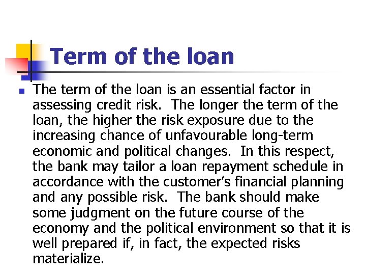 Term of the loan n The term of the loan is an essential factor