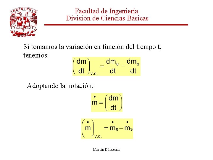 Facultad de Ingeniería División de Ciencias Básicas Si tomamos la variación en función del