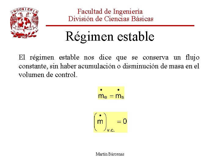 Facultad de Ingeniería División de Ciencias Básicas Régimen estable El régimen estable nos dice