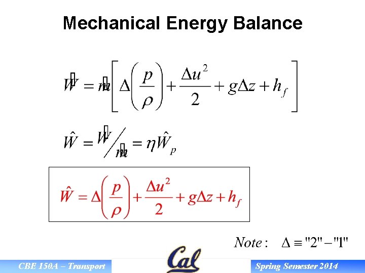 Mechanical Energy Balance CBE 150 A – Transport Spring Semester 2014 