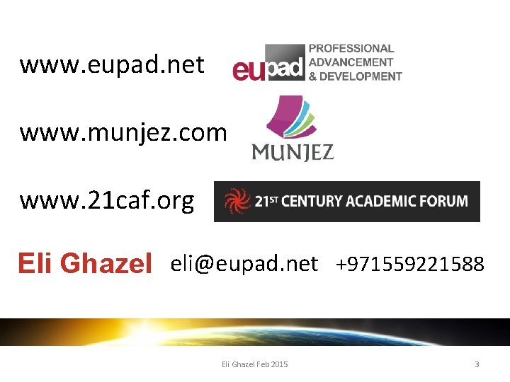 www. eupad. net www. munjez. com www. 21 caf. org Eli Ghazel eli@eupad. net