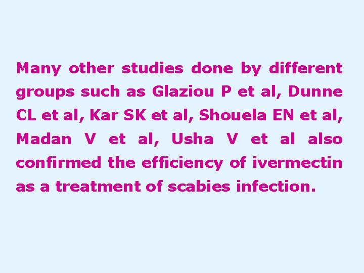 Many other studies done by different groups such as Glaziou P et al, Dunne