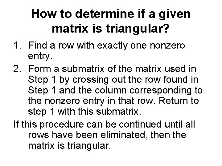 How to determine if a given matrix is triangular? 1. Find a row with