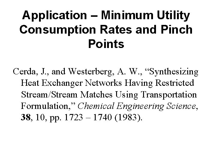 Application – Minimum Utility Consumption Rates and Pinch Points Cerda, J. , and Westerberg, Application – Minimum Utility Consumption Rates and Pinch Points Cerda, J. , and Westerberg,