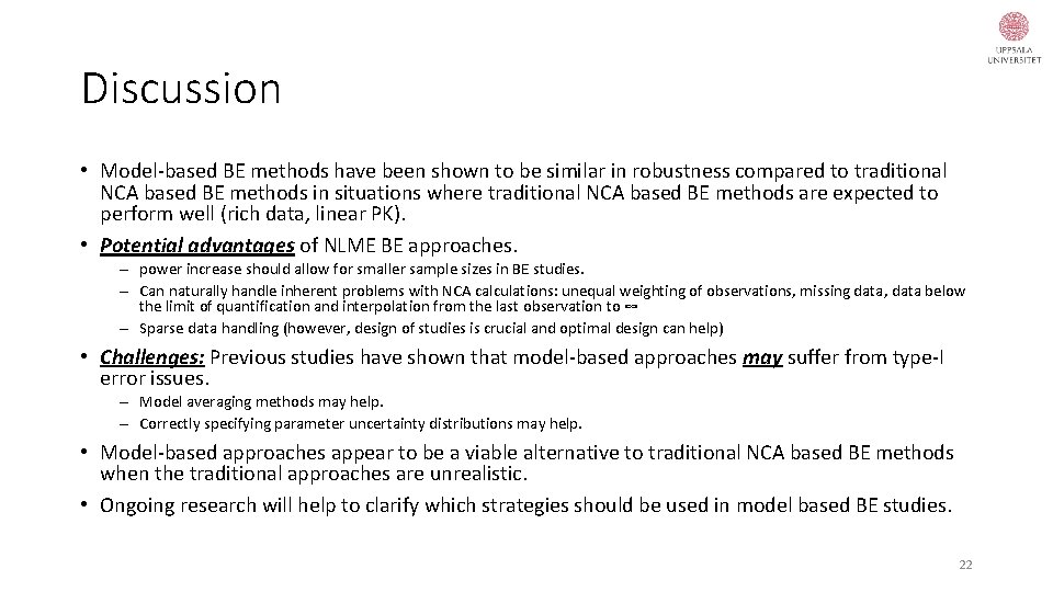 Discussion • Model-based BE methods have been shown to be similar in robustness compared