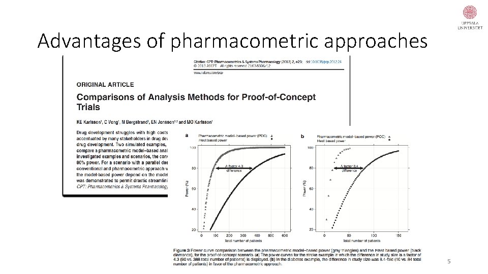 Advantages of pharmacometric approaches 5 