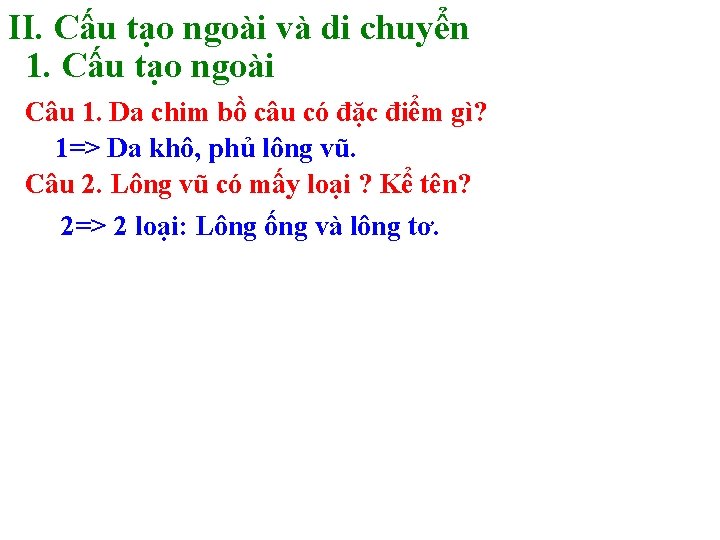 II. Cấu tạo ngoài và di chuyển 1. Cấu tạo ngoài Câu 1. Da