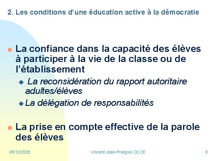 2. Les conditions d’une éducation active à la démocratie n La confiance dans la