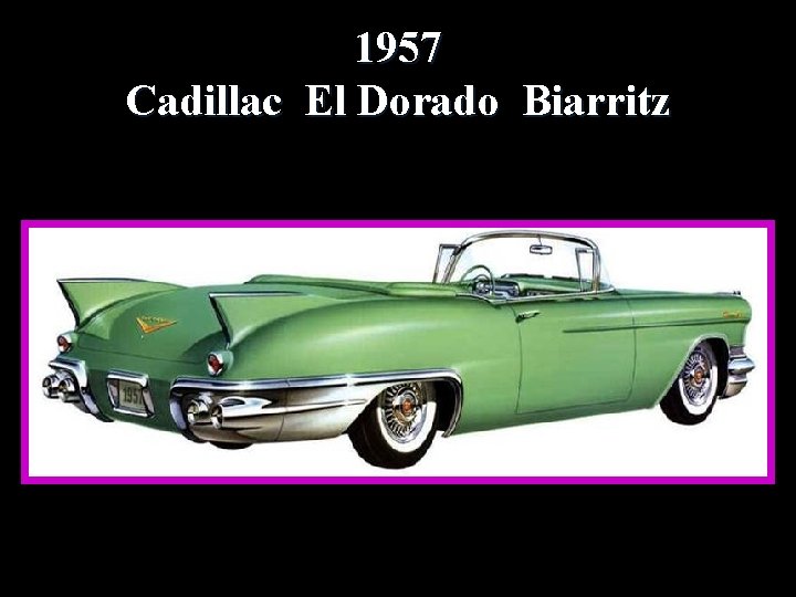 1957 Cadillac El Dorado Biarritz 