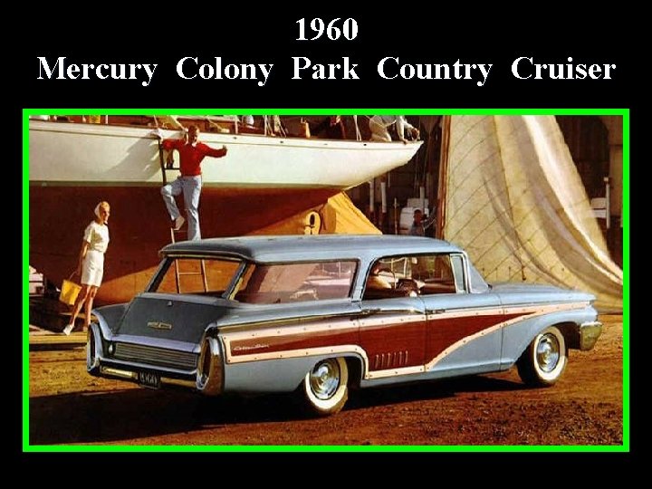 1960 Mercury Colony Park Country Cruiser 