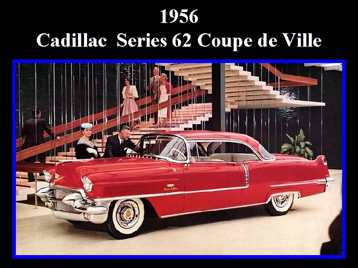 1956 Cadillac Series 62 Coupe de Ville 