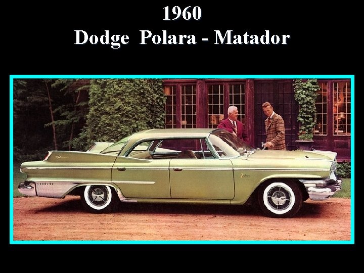 1960 Dodge Polara - Matador 