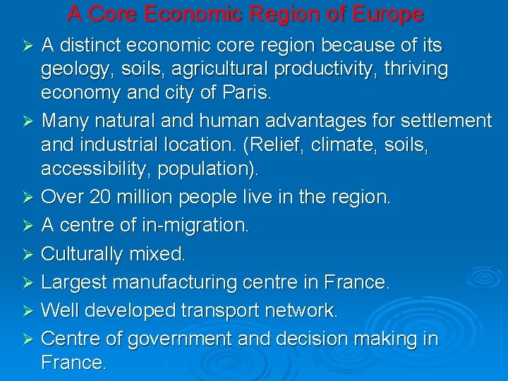 A Core Economic Region of Europe A distinct economic core region because of its